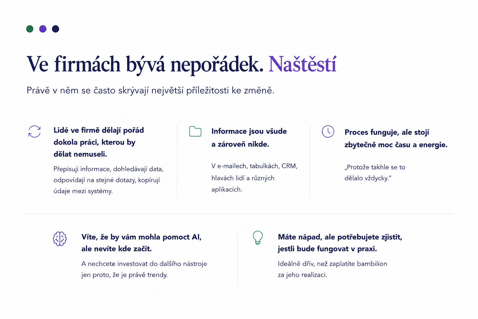 Ve firmách bývá nepořádek. Naštěstí právě v něm se často skrývají největší příležitosti ke změně.